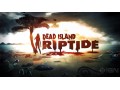 "Dead Island Riptide" – Wakacje z zombie - gra;recenzja;zombie;Dead Island Riptide