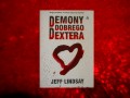 "Demony Dobrego Dextera" – Mroczny Pasażer i jego nocne żniwa - Demony Dobrego Dextera;powieść;recenzja;kryminał;thriller;Jeff Lindsay;Dexter Morgan
